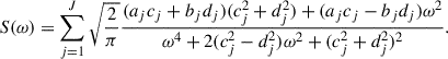 $$ \begin{aligned} S(\omega ) = \sum _{j = 1}^{J} \sqrt{\frac{2}{\pi }} \frac{(a_j c_j + b_j d_j)(c_j^2 + d_j^2) + (a_j c_j - b_j d_j)\omega ^2}{\omega ^4 + 2(c_j^2 - d_j^2)\omega ^2 + (c_j^2 + d_j^2)^2}. \end{aligned} $$