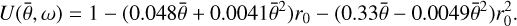 $\[U(\bar{\theta}, \omega)=1-\left(0.048 \bar{\theta}+0.0041 \bar{\theta}^2\right) r_0-\left(0.33 \bar{\theta}-0.0049 \bar{\theta}^2\right) r_0^2.\]$