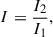 $$ \begin{aligned} I = \frac{I_2}{I_1}, \end{aligned} $$