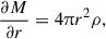 $$ \begin{aligned} \frac{\partial M}{\partial r}& = 4\uppi r^{2}\rho , \end{aligned} $$