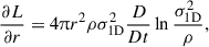 $$ \begin{aligned} \frac{\partial L}{\partial r}&= 4\uppi r^2 \rho \sigma _{\rm 1D}^2 \frac{D}{D t}\ln \frac{\sigma _{\rm 1D}^2}{\rho } , \end{aligned} $$