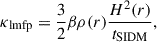 $$ \begin{aligned} \kappa _{\rm lmfp } = \frac{3}{2}\beta \rho (r) \frac{H^2(r)}{t_{\rm SIDM}} , \end{aligned} $$