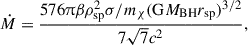 $$ \begin{aligned} \dot{M} = \frac{576 \uppi \beta \rho _{\rm sp}^2 \sigma /m_{\chi }(\mathrm{G} M_{\rm BH}r_{\rm sp})^{3/2}}{7 \sqrt{7} c^2}, \end{aligned} $$