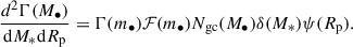 $$ \begin{aligned} \frac{d^2\Gamma (M_{\bullet })}{\mathrm{d}M_* \mathrm{d}R_{\rm p}}= \Gamma (m_{\bullet })\mathcal{F} (m_\bullet )N_{\rm gc}(M_\bullet )\delta (M_*)\psi (R_{\rm p}). \end{aligned} $$