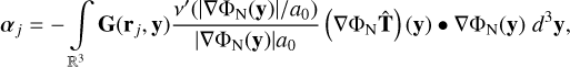 \boldsymbol{\alpha}_j = - \int\limits_{\mathbb{R}^3} \mathbf{G}(\mathbf{r}_j,\mathbf{y}) \frac{\nu^\prime(|\nabla\Phi_\mathrm{N}(\mathbf{y})|/a_0)} {|\nabla\Phi_\mathrm{N}(\mathbf{y})|a_0} \left(\nabla\Phi_\mathrm{N}\hat{\mathbf{T}}\right)(\mathbf{y}) \bullet\nabla\Phi_\mathrm{N}(\mathbf{y}) \;d^3\mathbf{y},