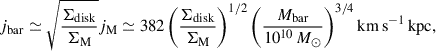 $$ \begin{aligned} j_{\rm bar} \simeq \sqrt{\frac{\Sigma _{\rm disk}}{\Sigma _{\rm M}}} j_{\rm M} \simeq 382 \left(\frac{\Sigma _{\rm disk}}{\Sigma _{\rm M}} \right)^{1/2} \left(\dfrac{M_{\rm bar}}{10^{10}\,M_\odot } \right)^{3/4} \mathrm{km\,s^{-1}\,kpc}, \end{aligned} $$