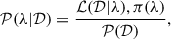 $$ \begin{aligned} \mathcal{P} (\lambda \vert \mathcal{D} ) = \frac{\mathcal{L} (\mathcal{D} \vert \lambda ), \pi (\lambda )}{\mathcal{P} (\mathcal{D} )}, \end{aligned} $$