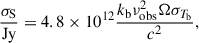 $$ \begin{aligned} \frac{\sigma _{\rm S}}{\mathrm{Jy}} = 4.8\times 10^{12}\frac{k_{\rm b}\nu _{\mathrm{obs}}^2\Omega \sigma _{T_{\rm b}}}{c^2}, \end{aligned} $$