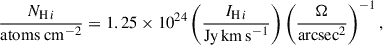 $$ \begin{aligned} \frac{N_{\mathrm{H}\,{i }}}{\mathrm{atoms~cm}^{-2}} = 1.25\times 10^{24}\left(\frac{I_{\mathrm{H}\,{i }}}{\mathrm{Jy\,km\,s}^{-1}}\right)\left(\frac{\Omega }{\mathrm{arcsec}^2}\right)^{-1} ,\end{aligned} $$