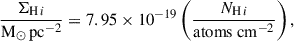 $$ \begin{aligned} \frac{\Sigma _{{\mathrm{H}\,{i }}}}{\mathrm{M}_\odot \,\mathrm{pc}^{-2}} = 7.95\times 10^{-19}\left(\frac{N_{{\mathrm{H}\,{i }}}}{\mathrm{atoms~cm}^{-2}}\right) ,\end{aligned} $$