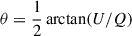 $ \theta=\frac{1}{2}\arctan(U/Q) $