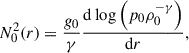 $$ \begin{aligned} N_0^2(r) = \frac{g_0}{\gamma }\frac{\mathrm{d} \log \left(p_0\rho _0^{-\gamma }\right)}{\mathrm{d} r}, \end{aligned} $$