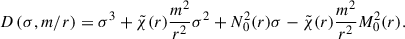 $$ \begin{aligned} D\left(\sigma , m/r\right) = \sigma ^3 + \tilde{\chi }(r) \frac{m^2}{r^2} \sigma ^2 + N_0^2(r) \sigma - \tilde{\chi }(r) \frac{m^2}{r^2} M_0^2(r). \end{aligned} $$