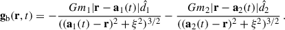 $$ \begin{aligned} \mathbf g _{\rm b}(\mathbf r ,t) = -\frac{Gm_{\rm 1}|\mathbf r -\mathbf a _1(t)|\hat{d_{\rm 1}}}{((\mathbf a_{\rm 1} (t)-\mathbf r )^2+\xi ^2)^{3/2}}-\frac{Gm_{\rm 2}|\mathbf r -\mathbf a _2(t)|\hat{d_{\rm 2}}}{((\mathbf a_{\rm 2} (t)-\mathbf r )^2+\xi ^2)^{3/2}}\,. \end{aligned} $$