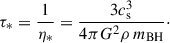 $$ \begin{aligned} \tau _* = \frac{1}{\eta _*} = \frac{3 {c}_\mathrm{s} ^3}{4\pi G^2 \rho \,{m}_\mathrm{BH} }\cdot \end{aligned} $$