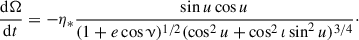 $$ \begin{aligned} \frac{\mathrm{d}\Omega }{\mathrm{d}t}&= -\eta _* \frac{\sin {u}\cos {u}}{(1+e\cos \upnu )^{1/2}(\cos ^2{u} + \cos ^2{\iota } \sin ^2{u})^{3/4}}\cdot \end{aligned} $$