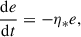 $$ \begin{aligned} \frac{\mathrm{d}e}{\mathrm{d}t}&= - \eta _* e, \end{aligned} $$
