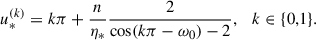 $$ \begin{aligned} u_*^{(k)} = k \pi + \frac{n}{\eta _*} \frac{2}{\cos (k\pi - \omega _0) -2},\quad k\in \{0,1\}. \end{aligned} $$