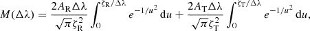 $$ \begin{aligned} M(\Delta \lambda ) = \frac{2 A_{\rm R}\Delta \lambda }{\sqrt{\pi }\zeta ^{2}_{\rm R}}\int ^{\zeta _{\rm R}/\Delta \lambda }_{0}e^{-1/u^{2}}\,\mathrm{d}u + \frac{2 A_{\rm T}\Delta \lambda }{\sqrt{\pi }\zeta ^{2}_{\rm T}}\int ^{\zeta _{\rm T}/\Delta \lambda }_{0}e^{-1/u^{2}}\,\mathrm{d}u, \end{aligned} $$