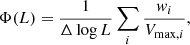 $$ \begin{aligned} \Phi (L) = \frac{1}{\Delta \log L} \sum _{i} \frac{{ w}_{i}}{V_{\mathrm{max},i}}, \end{aligned} $$