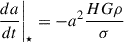 $$ \begin{aligned} \left. \frac{da}{dt} \right|_\star = -a^2\frac{HG\rho }{\sigma }\end{aligned} $$