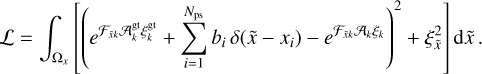 $\[\mathcal{L}=\int_{\Omega_x}\left[\left(e^{\mathcal{F}_{\tilde{x} k} \mathcal{A}_k^{\mathrm{gt}} \xi_k^{\mathrm{gt}}}+\sum_{i=1}^{N_{\mathrm{ps}}} b_i ~\delta\left(\tilde{x}-x_i\right)-e^{\mathcal{F}_{\tilde{x} k} \mathcal{A}_k \xi_k}\right)^2+\xi_{\tilde{x}}^2\right] \mathrm{d} \tilde{x}.\]$