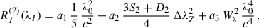 $$ \begin{aligned} R_I^{(2)}(\lambda _I) = a_1\,{1\over 5}\,{\lambda _0^2\over c^2}+a_2\,{3S_2+D_2\over 4}\,\Delta \lambda _{\rm Z}^2+a_3\,W_\lambda ^2\,{\lambda _0^4\over c^4}\,. \end{aligned} $$