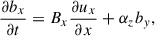 $$ \begin{aligned} {{\partial b_{x}}\over {\partial t}}&=B_{x}{{\partial u_{x}}\over {\partial x}} +{\alpha _{z}}b_{y},\end{aligned} $$