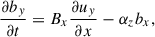 $$ \begin{aligned} {{\partial b_{y}}\over {\partial t}}&=B_{x}{{\partial u_{y}}\over {\partial x}}-{\alpha _{z}}b_{x},\end{aligned} $$