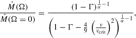 $$ \begin{aligned} \frac{\dot{M}(\Omega )}{\dot{M}(\Omega = 0)}=\frac{(1-\Gamma )^{\frac{1}{\alpha }-1}}{\left(1-\Gamma -\frac{4}{9}\,\left(\frac{v}{v_\text{crit}}\right)^2\right)^{\frac{1}{\alpha }-1}} , \end{aligned} $$