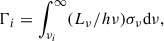$$ \begin{aligned} \Gamma _i=\int _{\nu _i}^{\infty } (L_{\nu }/h\nu ) \sigma _{\nu } \mathrm{d}\nu , \end{aligned} $$