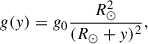 $$ \begin{aligned} g(y) = g_0 \frac{R_{\odot }^2}{(R_{\odot }+y)^2}, \end{aligned} $$