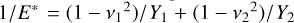 $1 / E^{*}= \left(1-v_{1}^{2}\right) / Y_{1}+\left(1-v_{2}^{2}\right) / Y_{2}$