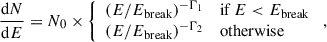 $$ \begin{aligned} \frac{\mathrm{d}N}{\mathrm{d}E} = N_0 \times \left\{ \begin{array}{ll} (E/E_{\rm break})^{-\Gamma _{1}}&{\mathrm{if}\,E < E_{\rm break}} \\ (E/E_{\rm break})^{-\Gamma _{2}}&\mathrm{otherwise} \end{array} \right., \end{aligned} $$