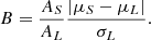 $$ \begin{aligned} B = \frac{A_S}{A_L}\frac{|\mu _S - \mu _L|}{\sigma _L}. \end{aligned} $$