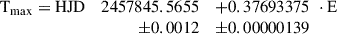 $$ \begin{aligned} \begin{array}{lrl} \mathrm{T_{max}} = \mathrm{HJD}&2457845.5655&+ 0.37693375\,\, \cdot \mathrm{E}\\&\pm 0.0012&\pm 0.00000139 \end{array} \end{aligned} $$