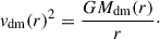 $$ \begin{aligned} v_{\rm dm}(r)^2 = \frac{{GM_{\rm dm}(r)}}{r}\cdot \end{aligned} $$