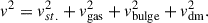 $$ \begin{aligned} v^2 = v_{st.}^2+v_{\rm gas}^2+v_{\rm bulge}^2+v_{\rm dm}^2. \end{aligned} $$