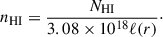 $$ \begin{aligned} n_{\rm HI} = \frac{N_{\rm HI}}{3.08\times 10^{18} \ell (r)}\cdot \end{aligned} $$