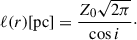$$ \begin{aligned} \ell (r) [\mathrm{pc} ] = \frac{Z_0 \sqrt{2\pi }}{\cos i}\cdot \end{aligned} $$