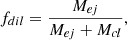 $$ \begin{aligned} f_{dil}=\frac{M_{ej}}{M_{ej}+M_{cl}}, \end{aligned} $$
