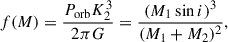$$ \begin{aligned} f(M) = \frac{P_{\rm orb} K_2^3}{2 \pi G} = \frac{(M_1 \sin i)^3}{(M_1 + M_2)^2}, \end{aligned} $$