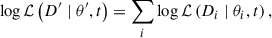 $$ \begin{aligned} \log \mathcal{L} \left(D^{\prime } \mid \theta ^{\prime }, t \right) = \sum _i \log \mathcal{L} \left(D_i \mid \theta _i, t \right), \end{aligned} $$