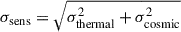 $ \sigma_{\mathrm{sens}} = \sqrt{\sigma^2_{\mathrm{thermal}} + \sigma^2_{\mathrm{cosmic}}} $