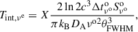 $$ \begin{aligned} T_{\rm int,\nu ^\mathrm{e}} =X\frac{2\ln {2}c^3\Delta t^\mathrm{o}_{\nu ^\mathrm{o}}S^\mathrm{o}_{\nu ^\mathrm{o}}}{\pi k_{\rm B}D_{\rm A}\nu ^{\text{o}2}\theta _{\rm FWHM}^3}, \end{aligned} $$