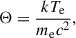 $$ \begin{aligned}&\Theta = \frac{kT_{\mathrm{e} }}{m_{\mathrm{e} }c^2}, \end{aligned} $$