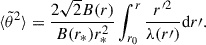 $$ \begin{aligned} {\langle \tilde{\theta }^2 \rangle }= \frac{2\sqrt{2}B(r)}{B(r_*) r_*^2} \int _{r_0}^r \frac{r^{\prime 2}}{\lambda (r\prime )}\mathrm{d}r\prime . \end{aligned} $$