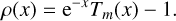 $\rho(x)=\mathrm{e}^{-x} T_{m}(x)-1.$