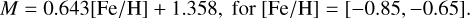 M = 0.643\mathrm{[Fe/H]} + 1.358, \mathrm{\ for\ \mathrm{[Fe/H]}= [-0.85,-0.65]}.