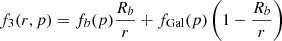 $$ \begin{aligned} f_3(r,p) = f_b(p) \frac{R_b}{r} + f_\mathrm{Gal} (p)\left(1-\frac{R_b}{r}\right) \end{aligned} $$